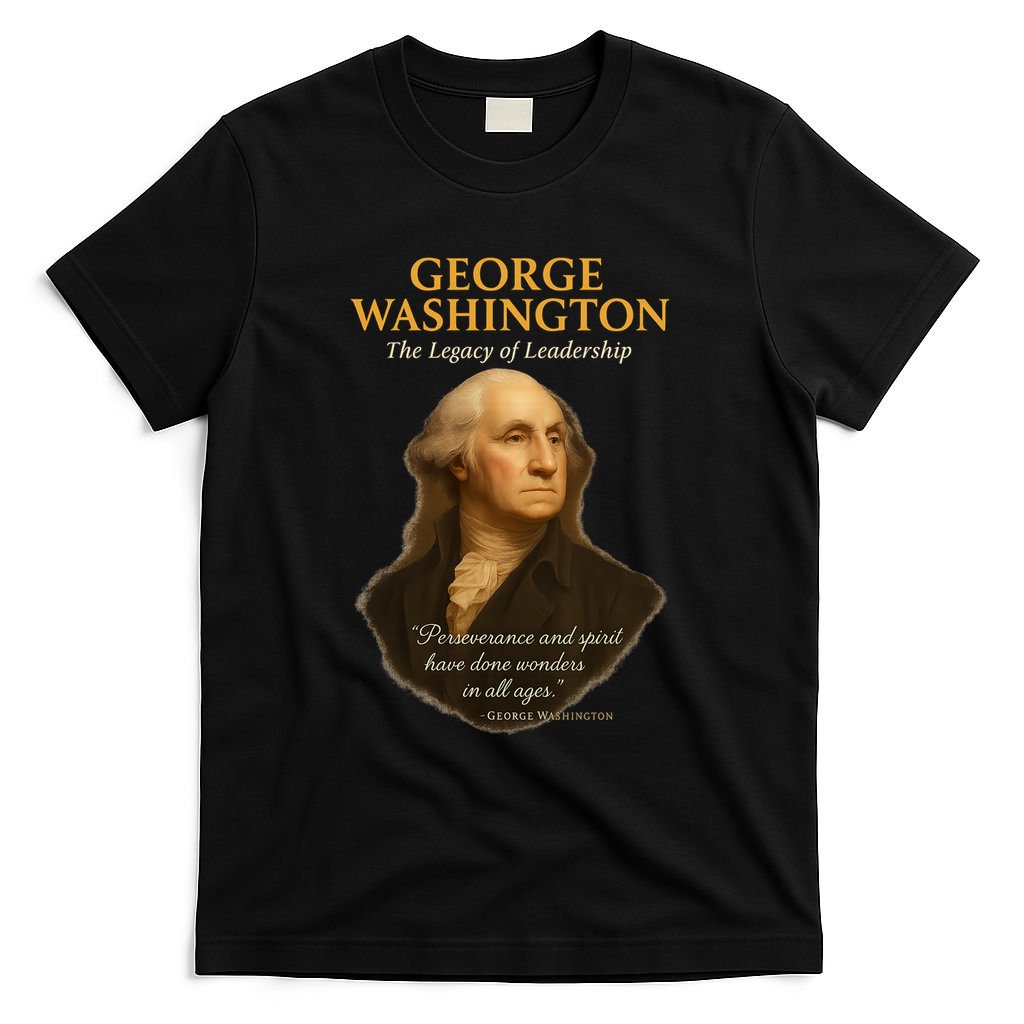 GEORGE WASHINGTON The Legacy Of Leadership T-Shirt