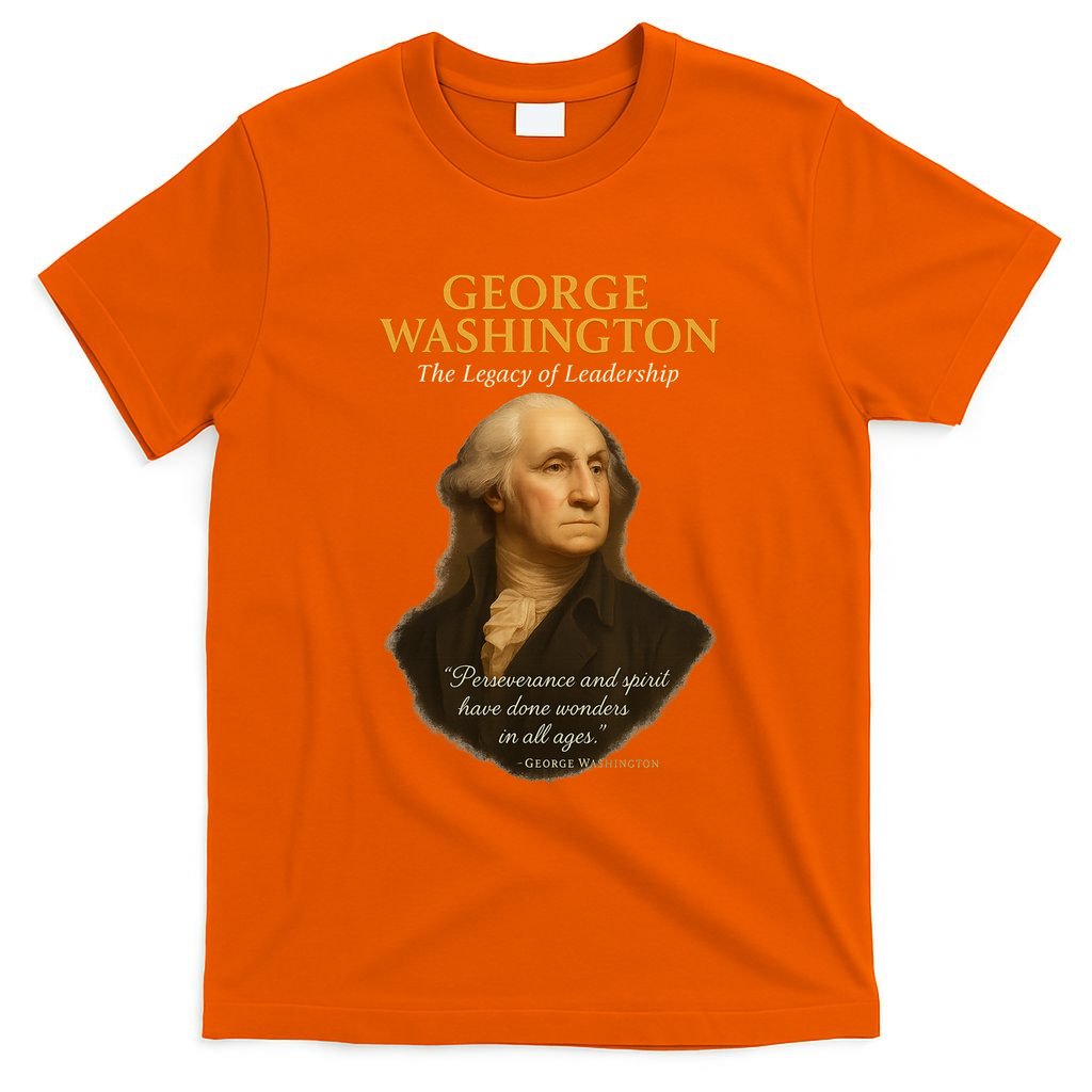 GEORGE WASHINGTON The Legacy Of Leadership T-Shirt