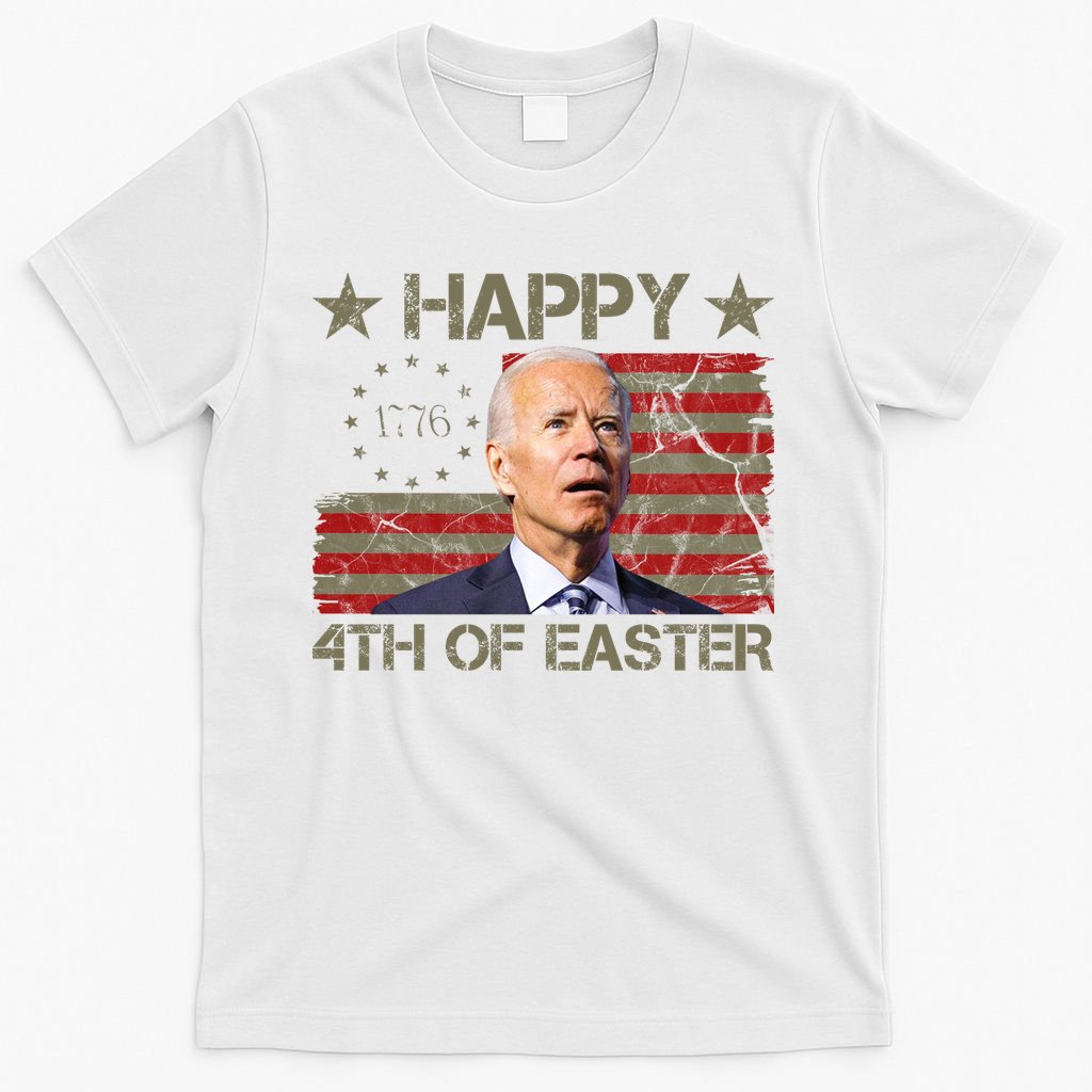 Happy 4th Of Easter Funny Usa Anti Biden T-Shirt