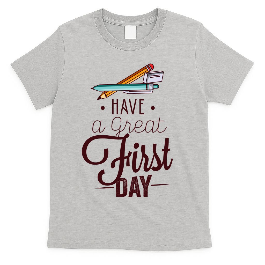Have A Great First Day Back To School T-Shirt