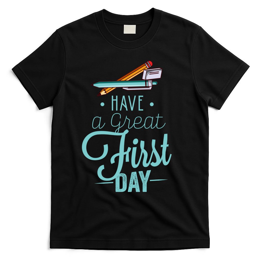 Have A Great First Day Back To School T-Shirt