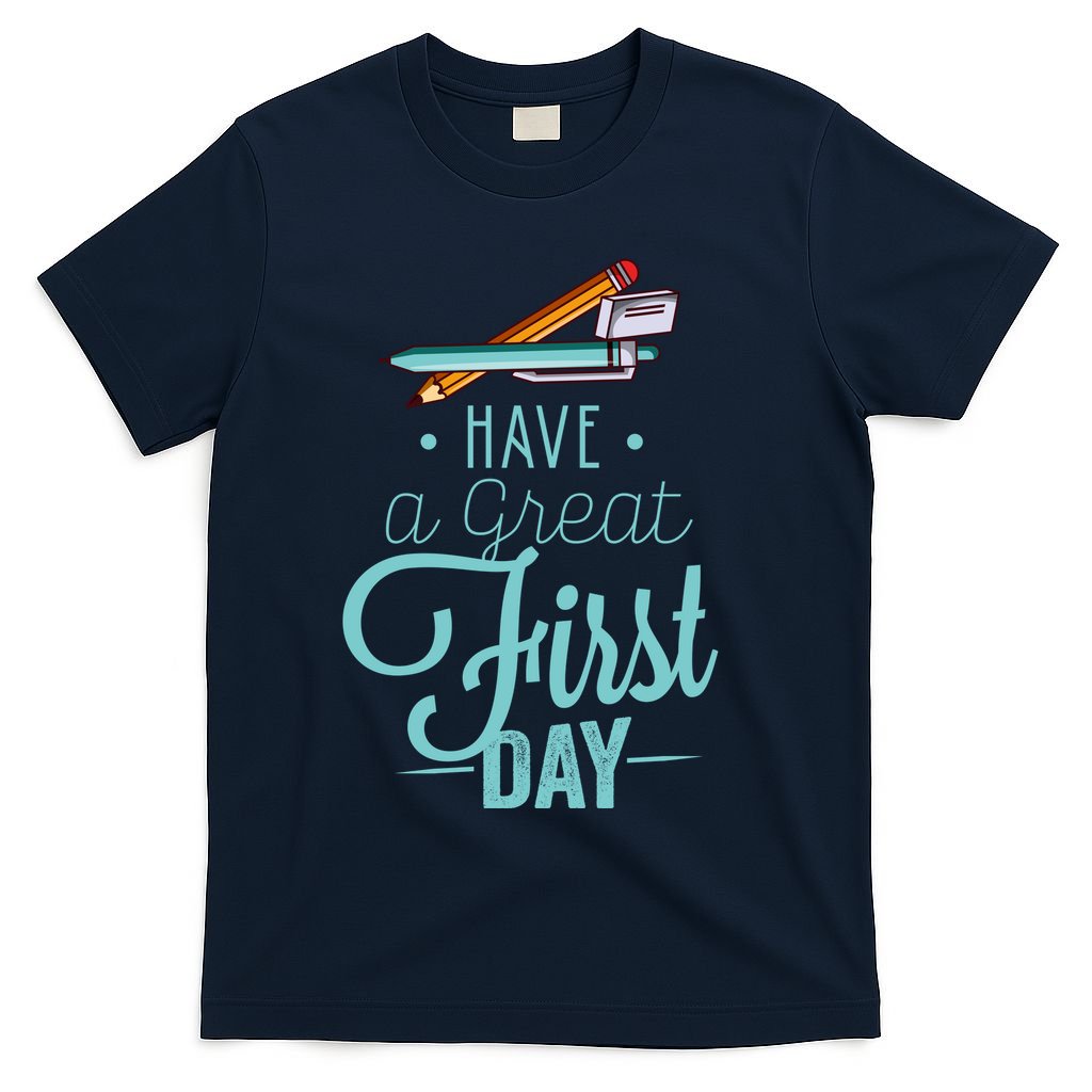 Have A Great First Day Back To School T-Shirt