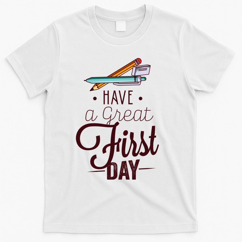 Have A Great First Day Back To School T-Shirt