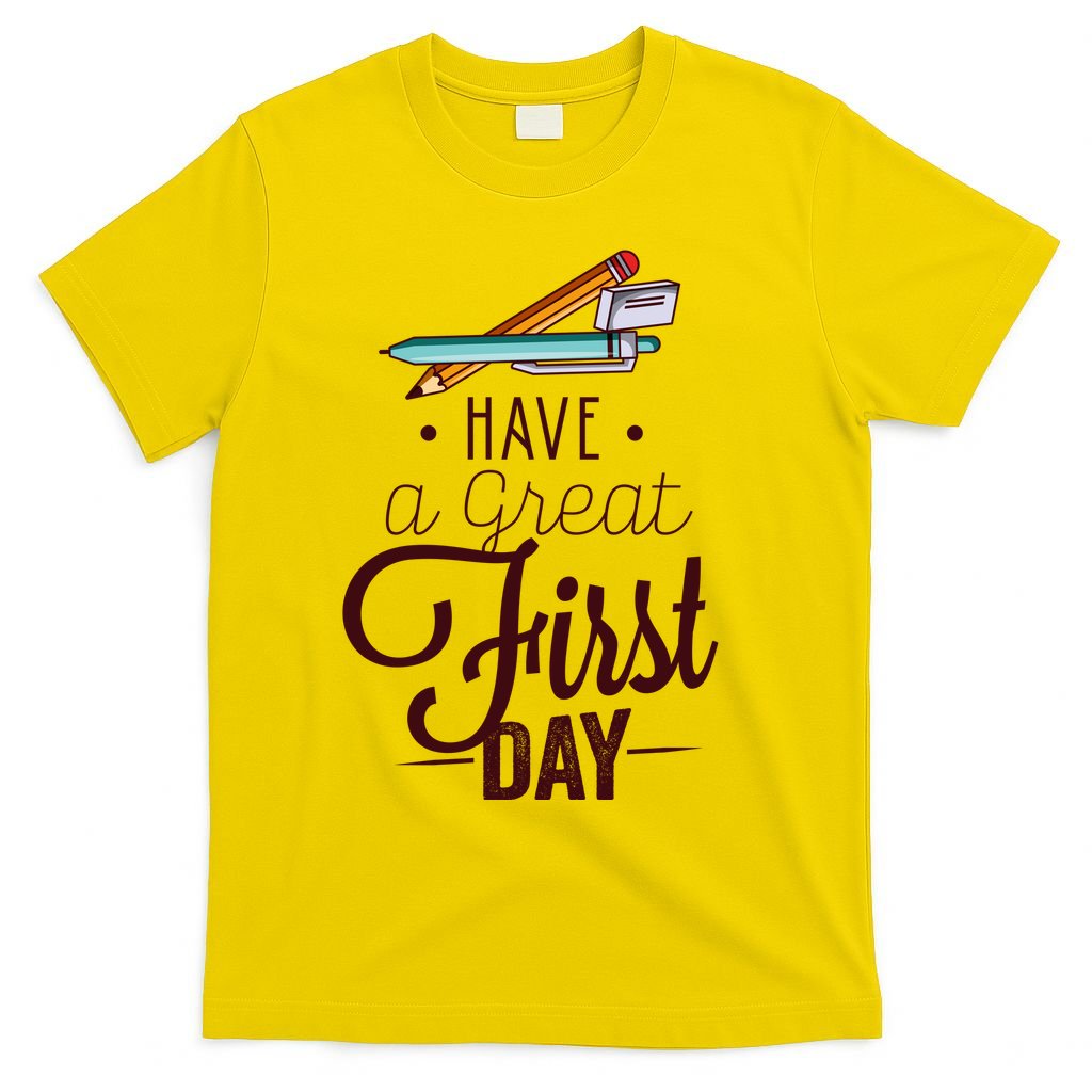 Have A Great First Day Back To School T-Shirt