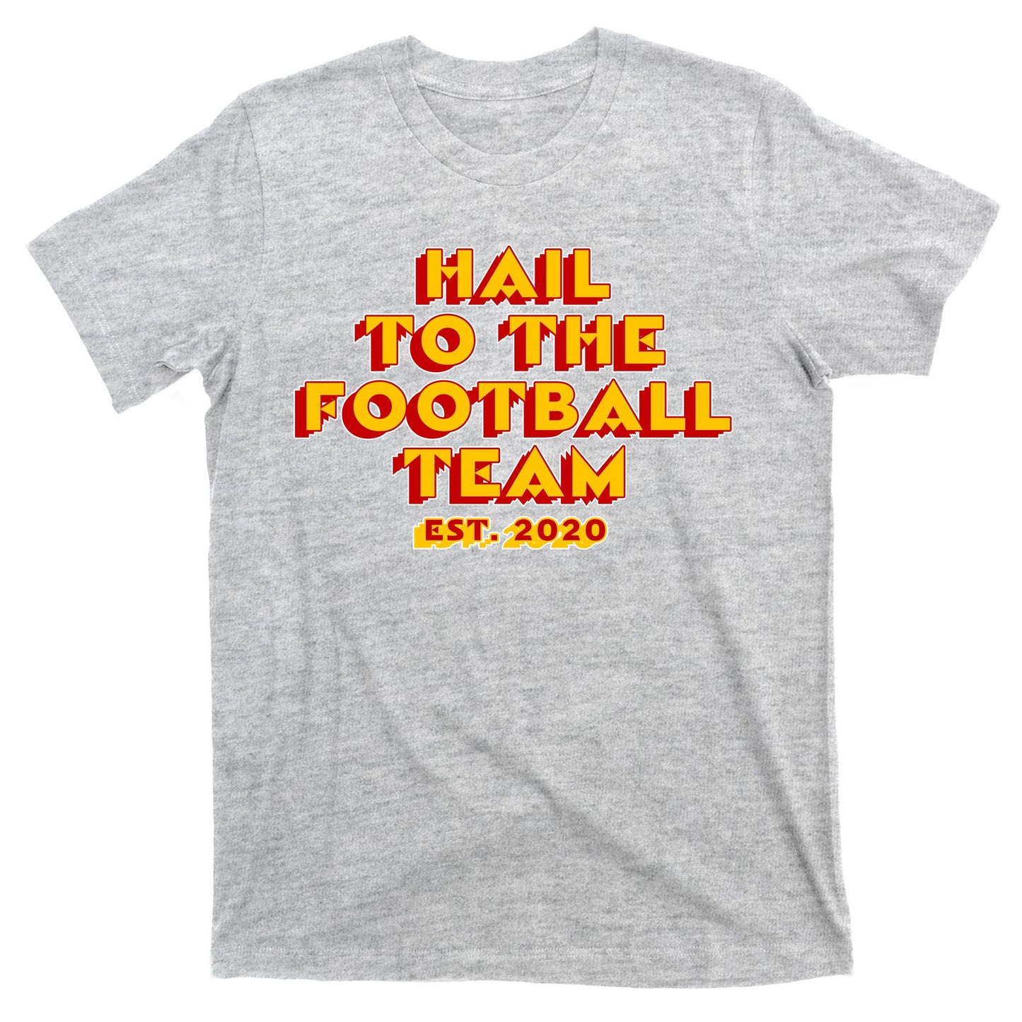 Hail To The Football Team 2020 Washington Fan T-Shirt