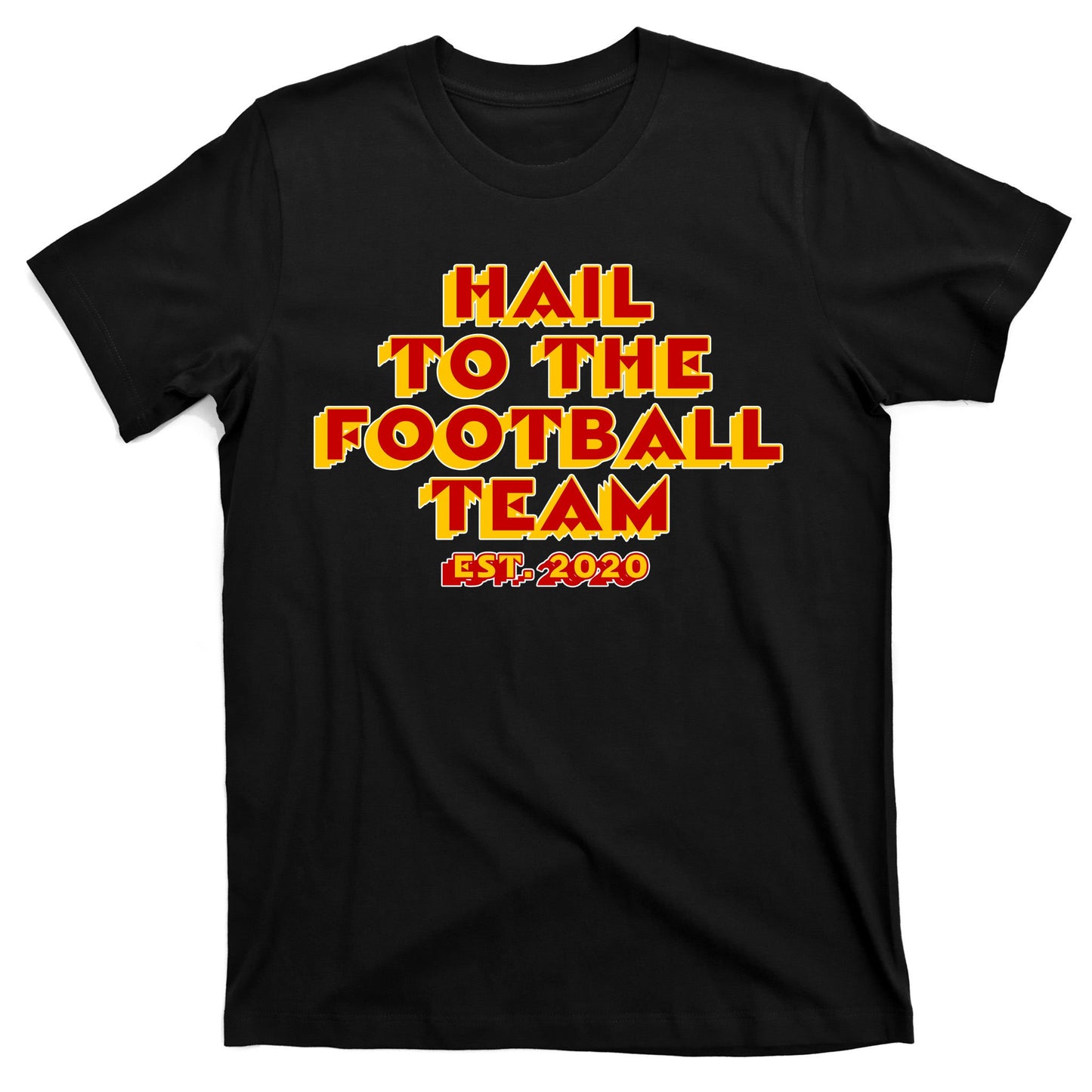 Hail To The Football Team 2020 Washington Fan T-Shirt