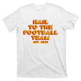 Hail To The Football Team 2020 Washington Fan T-Shirt