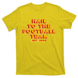 Hail To The Football Team 2020 Washington Fan T-Shirt
