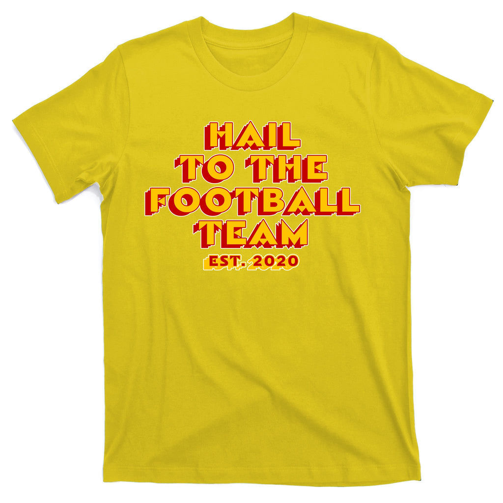 Hail To The Football Team 2020 Washington Fan T-Shirt