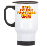 Hail To The Football Team EST 2020 Washington Football Stainless Steel Travel Mug