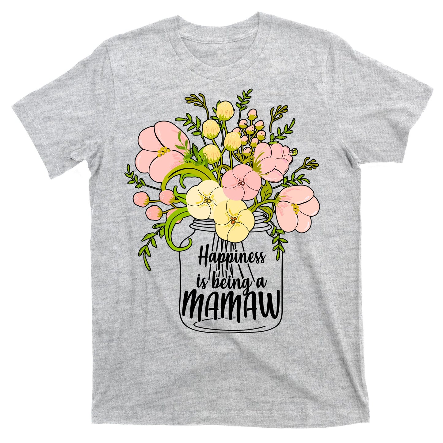Happiness Is Being A Mamaw T-Shirt