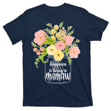 Happiness Is Being A Mamaw T-Shirt