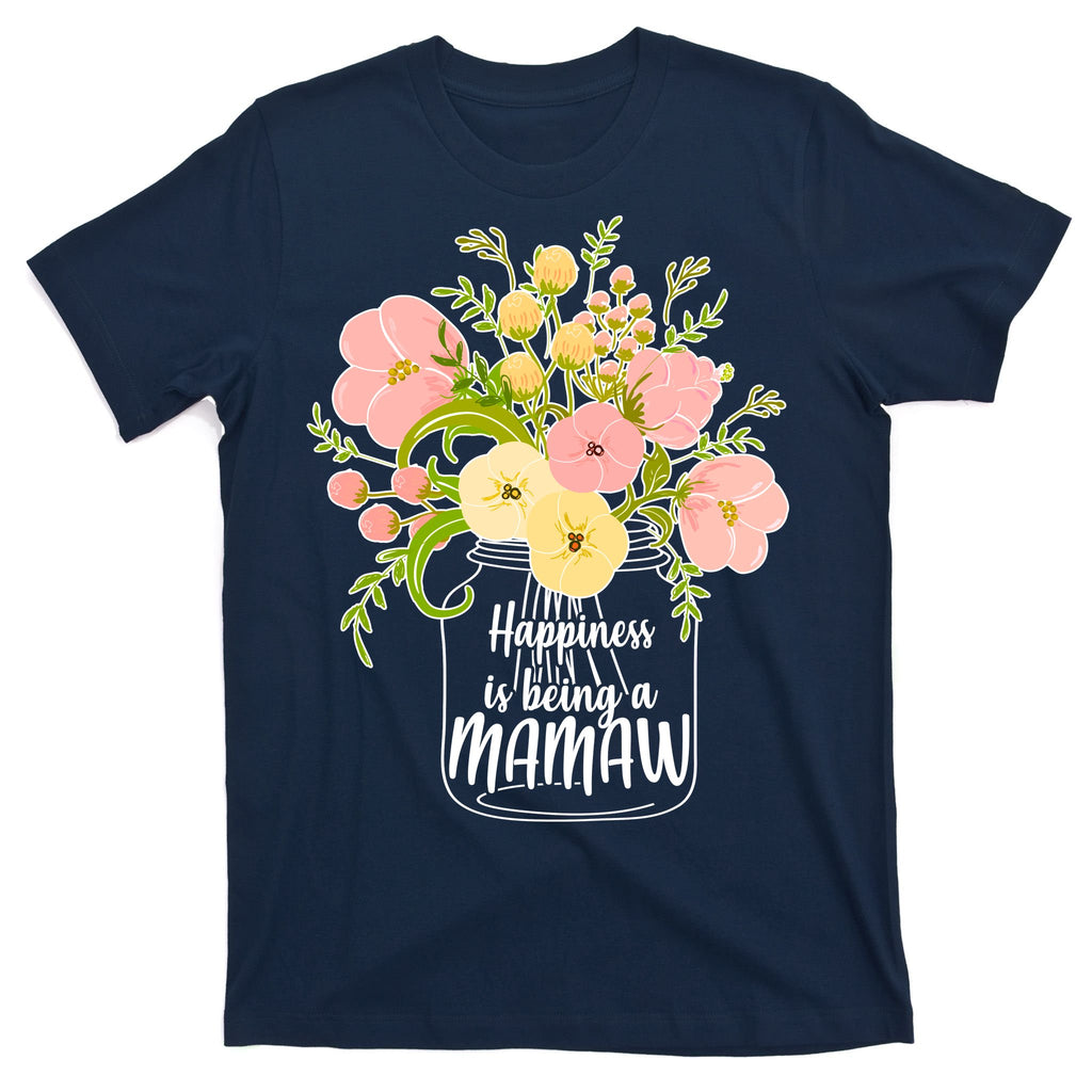 Happiness Is Being A Mamaw T-Shirt