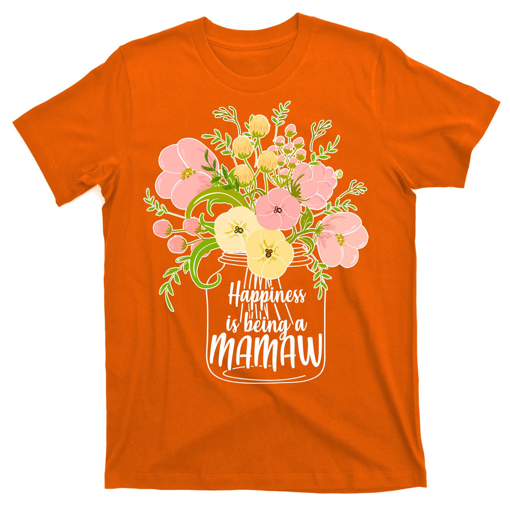 Happiness Is Being A Mamaw T-Shirt