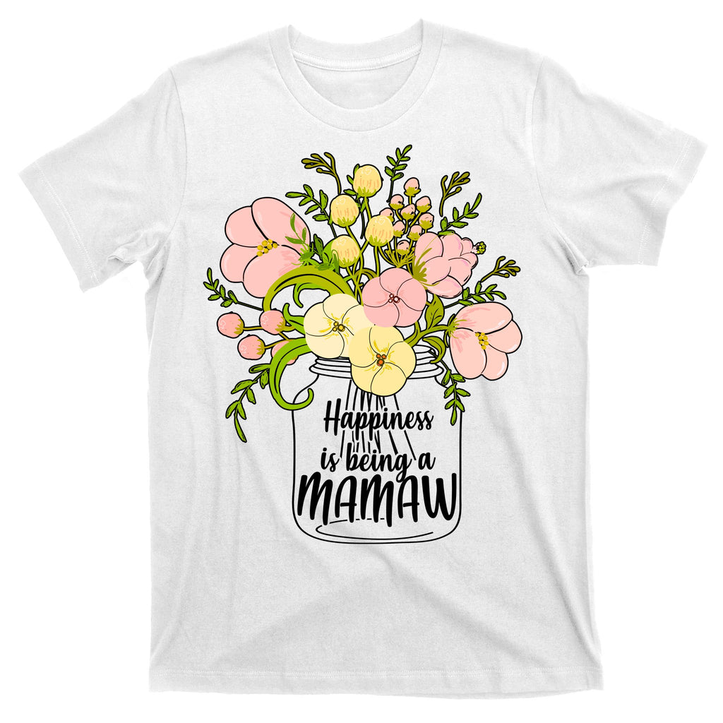 Happiness Is Being A Mamaw T-Shirt