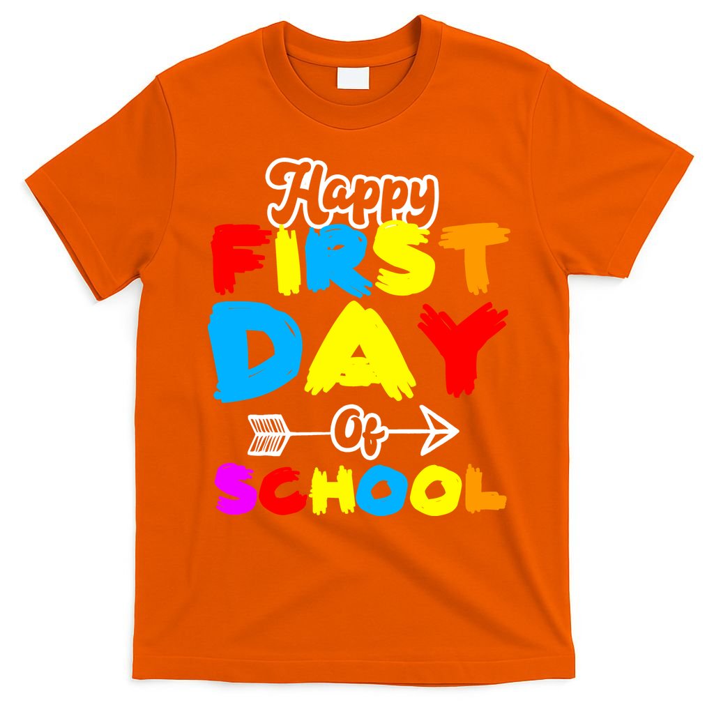Happy First Day Of School Funny Back To School T-Shirt