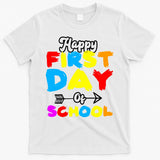 Happy First Day Of School Funny Back To School T-Shirt