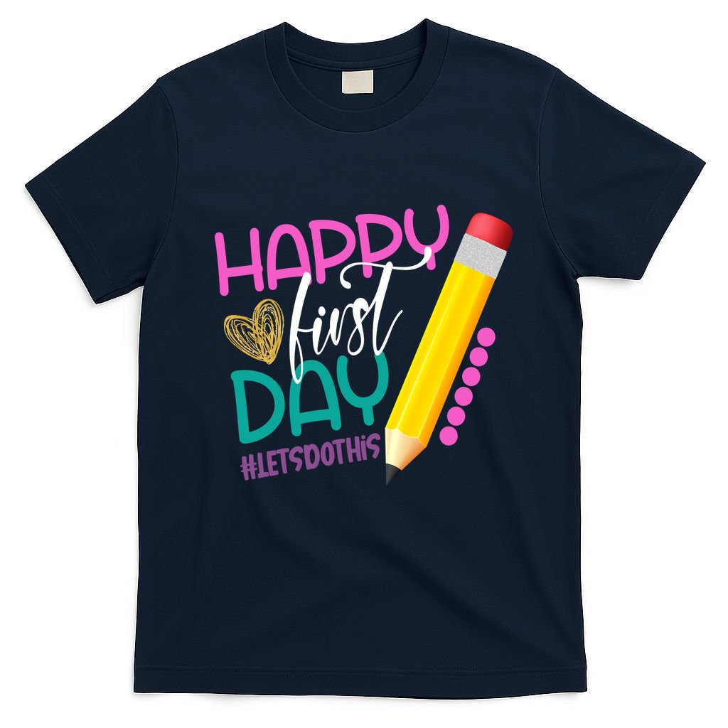 Happy First Day Of School Lets Do This T-Shirt