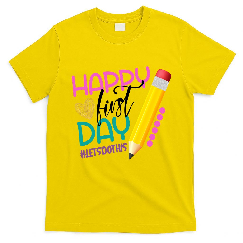 Happy First Day Of School Lets Do This T-Shirt
