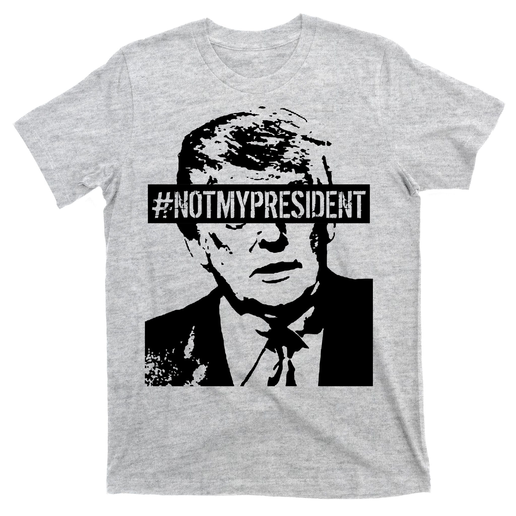 Hashtag Not My President Anti Donald Trump T-Shirt