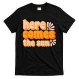 Here Comes The Sun Summer Vibes T-Shirt