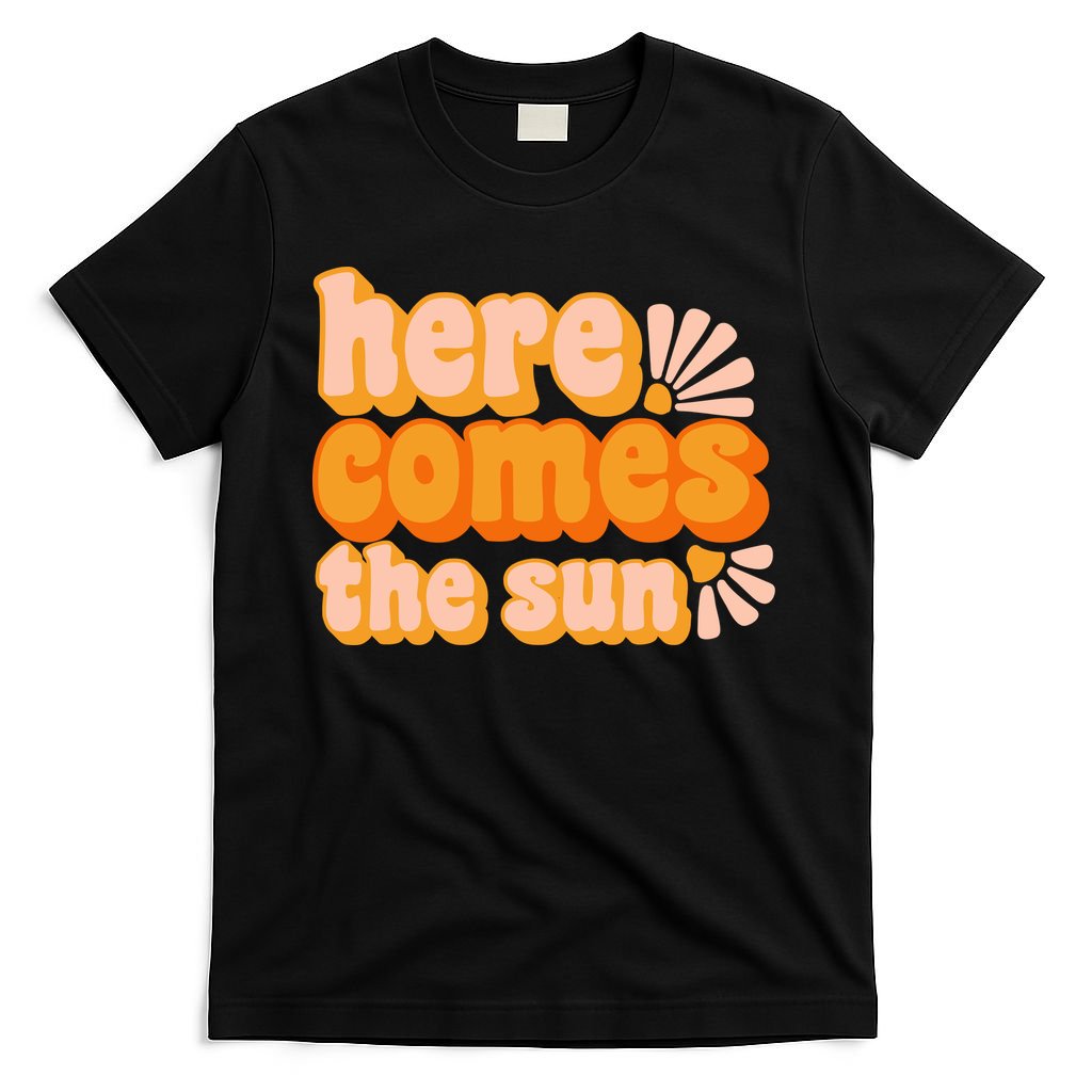 Here Comes The Sun Summer Vibes T-Shirt