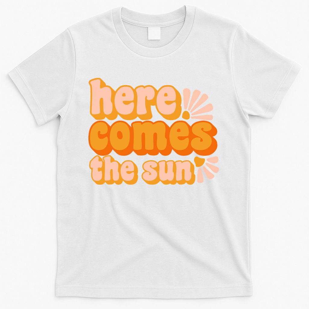 Here Comes The Sun Summer Vibes T-Shirt