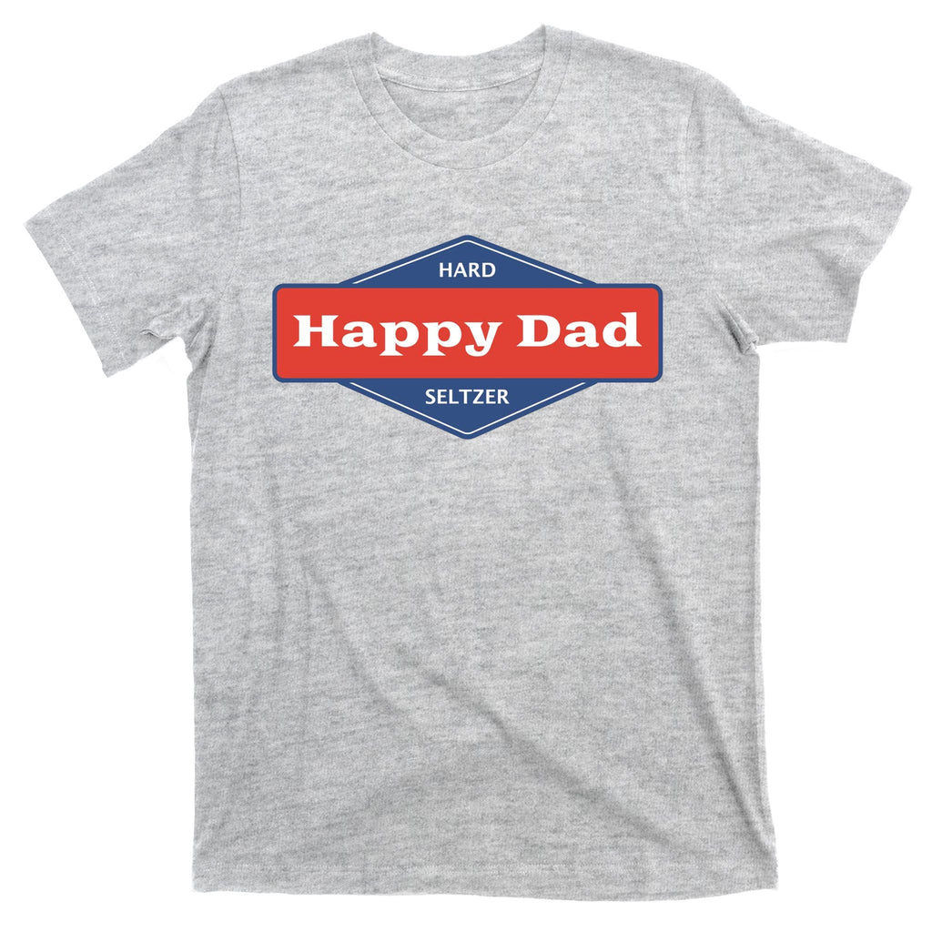 Happy Dad Hard Seltzer T-Shirt