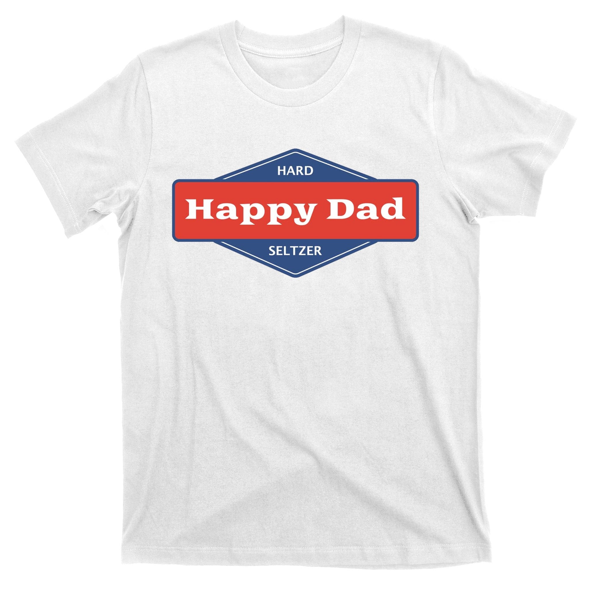 Happy Dad Hard Seltzer T-Shirt