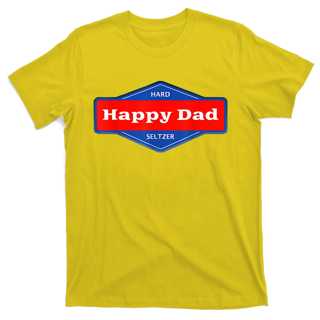 Happy Dad Hard Seltzer Funny T-Shirt