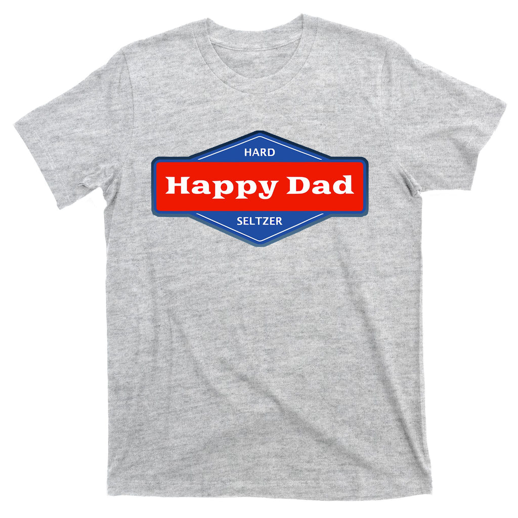 Happy Dad Hard Seltzer Clothing Nelk T-Shirt
