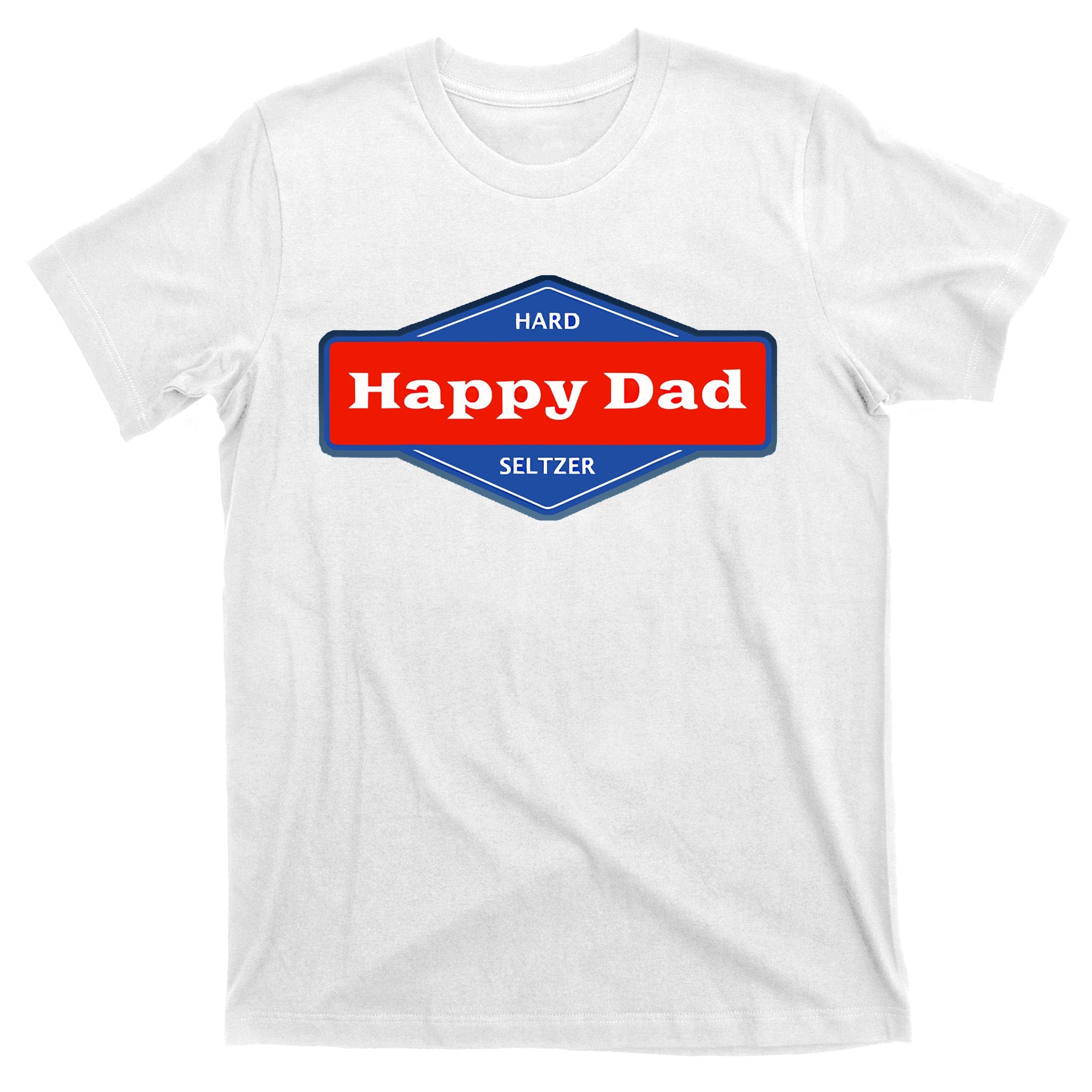 Happy Dad Hard Seltzer Clothing Nelk T-Shirt
