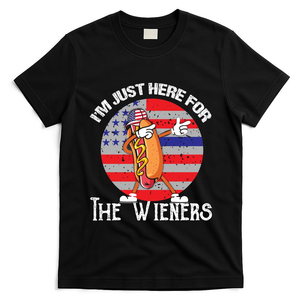 Hot Dog IM Just Here For The Wieners 4th Of July American Great Gift T-Shirt