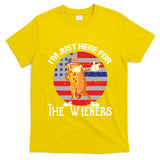 Hot Dog IM Just Here For The Wieners 4th Of July American Great Gift T-Shirt