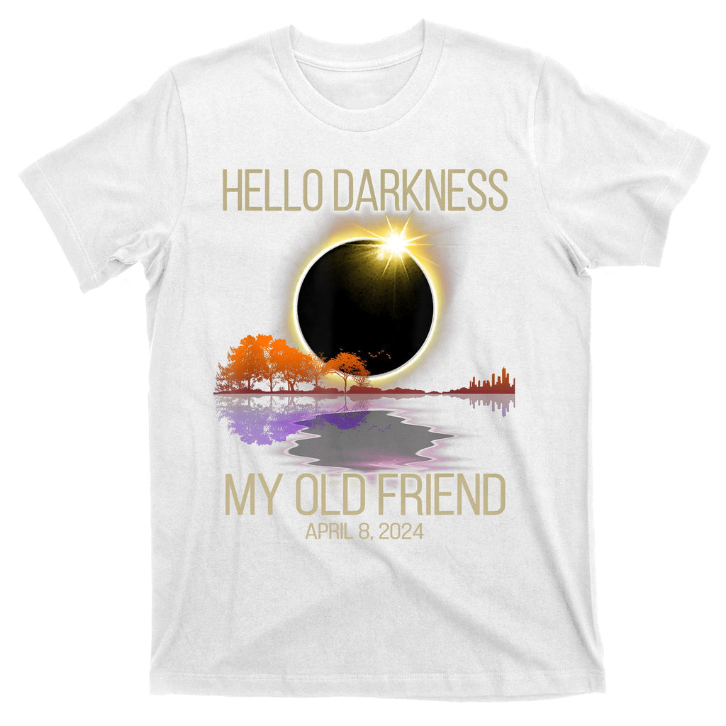 Hello Darkness My Old Friend Solar Eclipse April 08 2024 T-Shirt