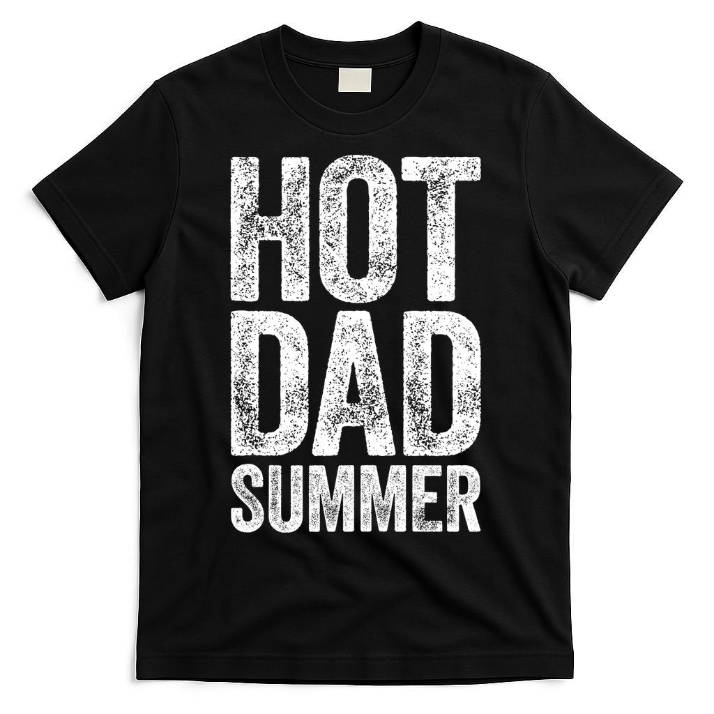 Hot Dad Summer Fathers Day T-Shirt