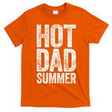 Hot Dad Summer Fathers Day T-Shirt