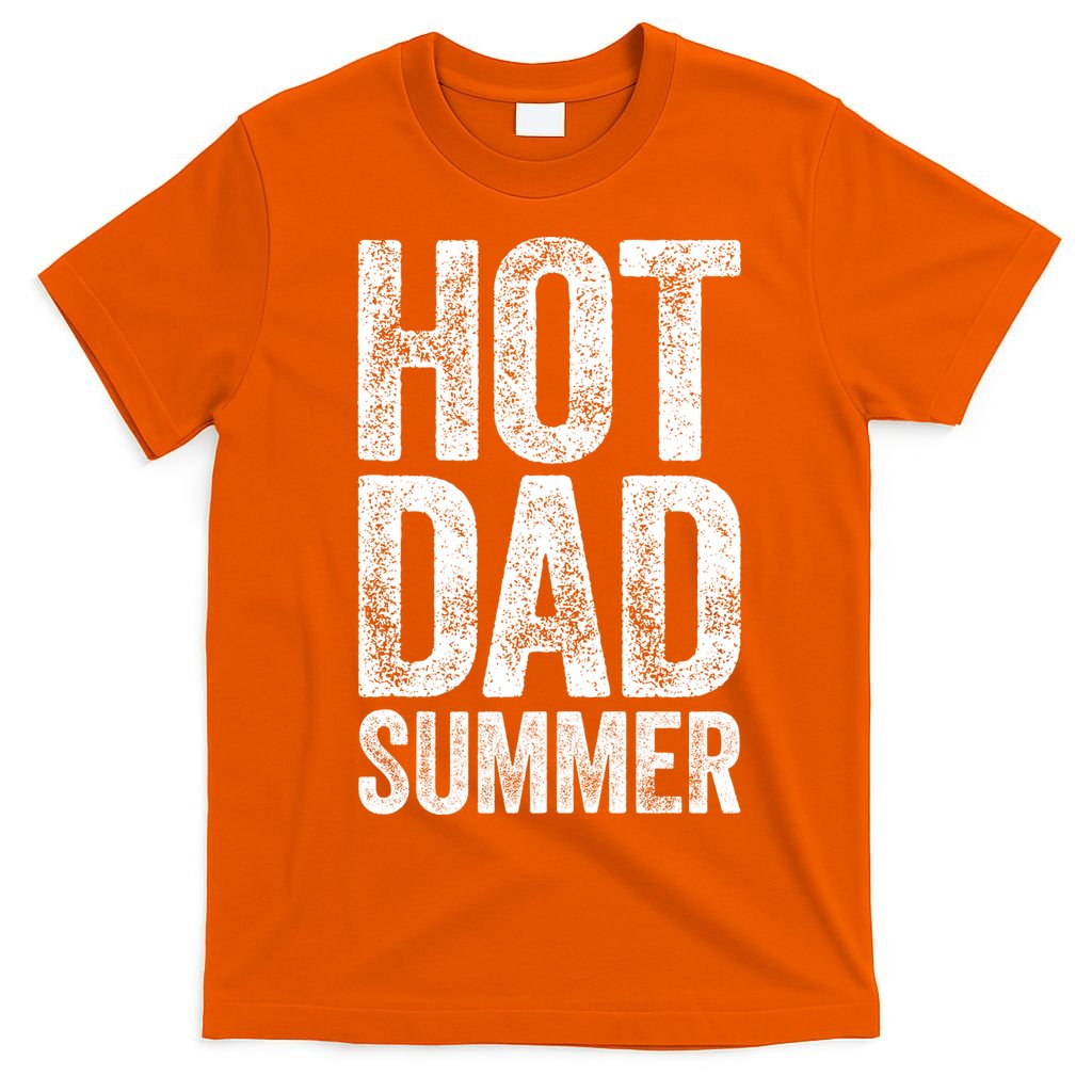 Hot Dad Summer Fathers Day T-Shirt