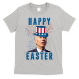 Happy Easter Joe Biden Funny 4th Of July T-Shirt