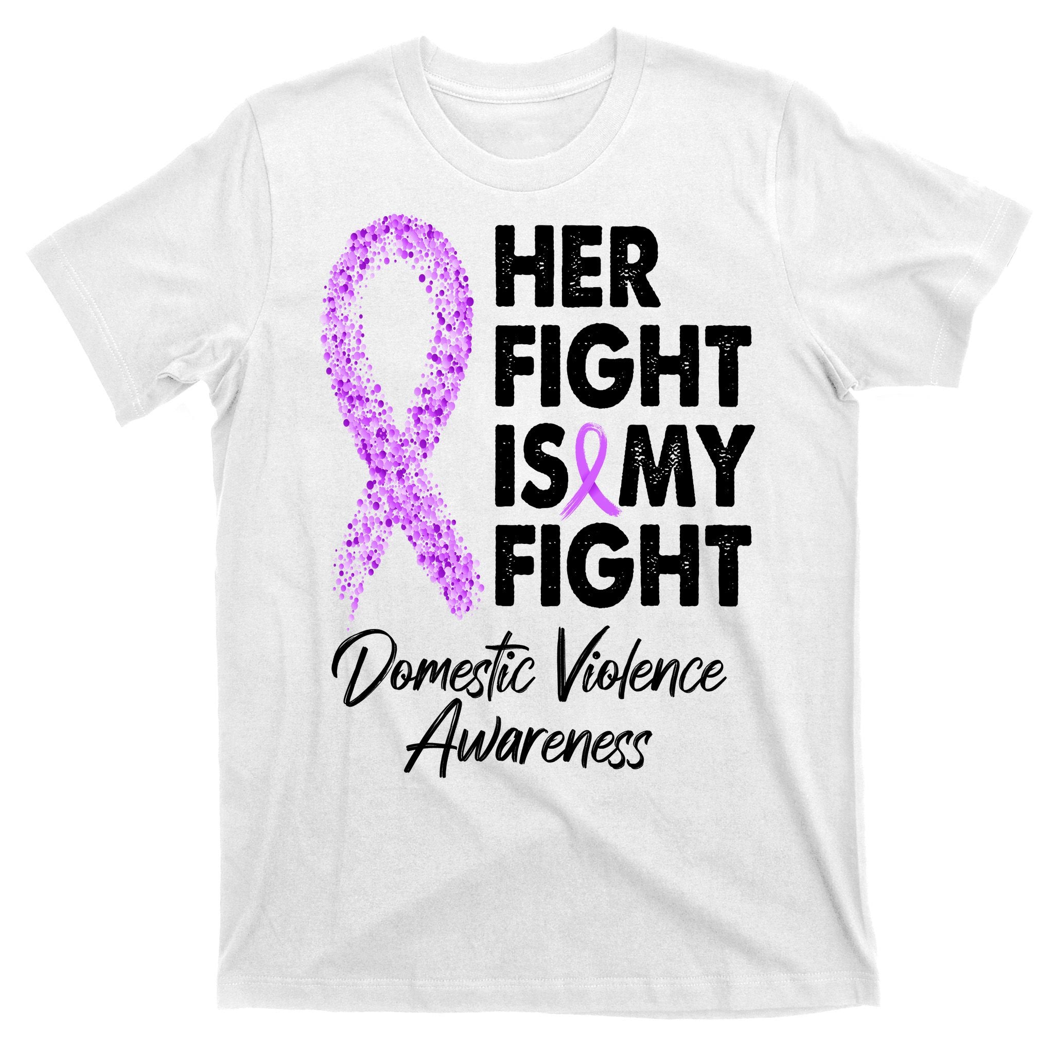 Her Fight is My Fight Domestic Violence Awareness Purple Ribbon T-Shirt