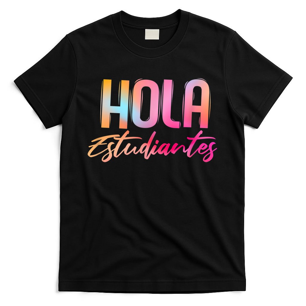 Hola Estudiantes Spanish Teacher Funny Back To School T-Shirt