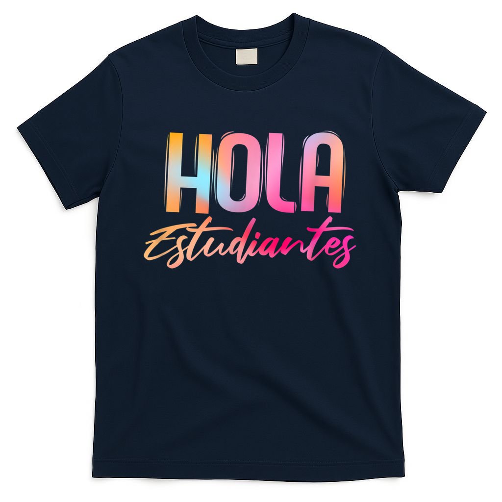 Hola Estudiantes Spanish Teacher Funny Back To School T-Shirt