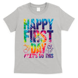Happy First Day Let's Do This Back To School Rainbow T-Shirt