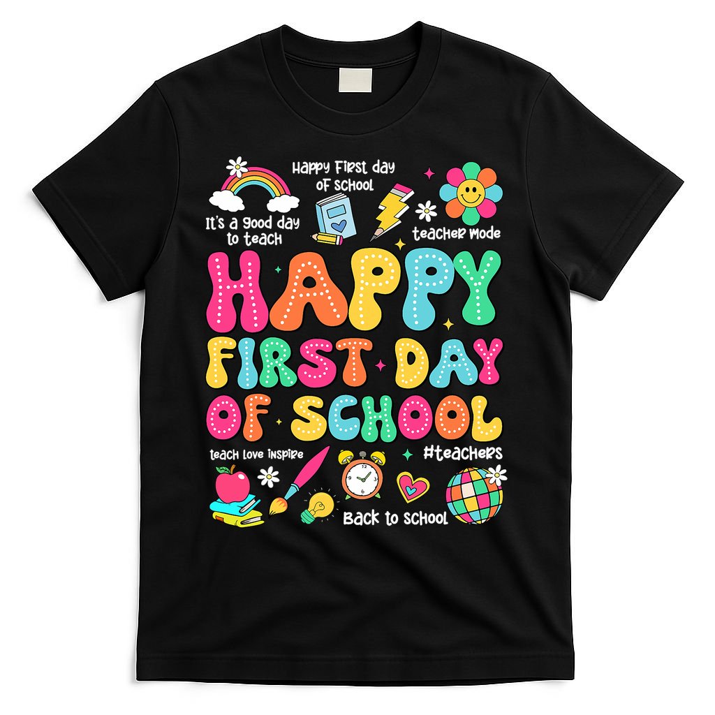 Happy First Day Of School Teacher 1st Back To School T-Shirt