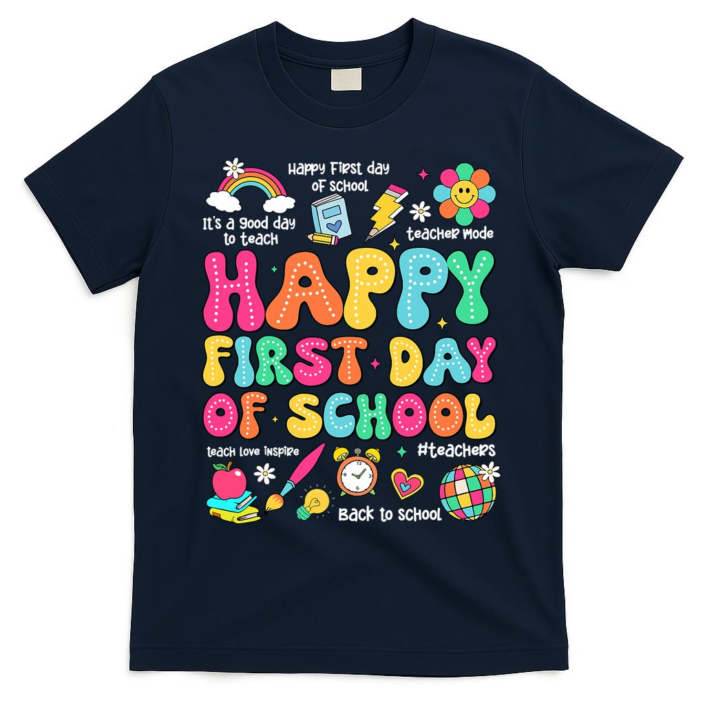 Happy First Day Of School Teacher 1st Back To School T-Shirt