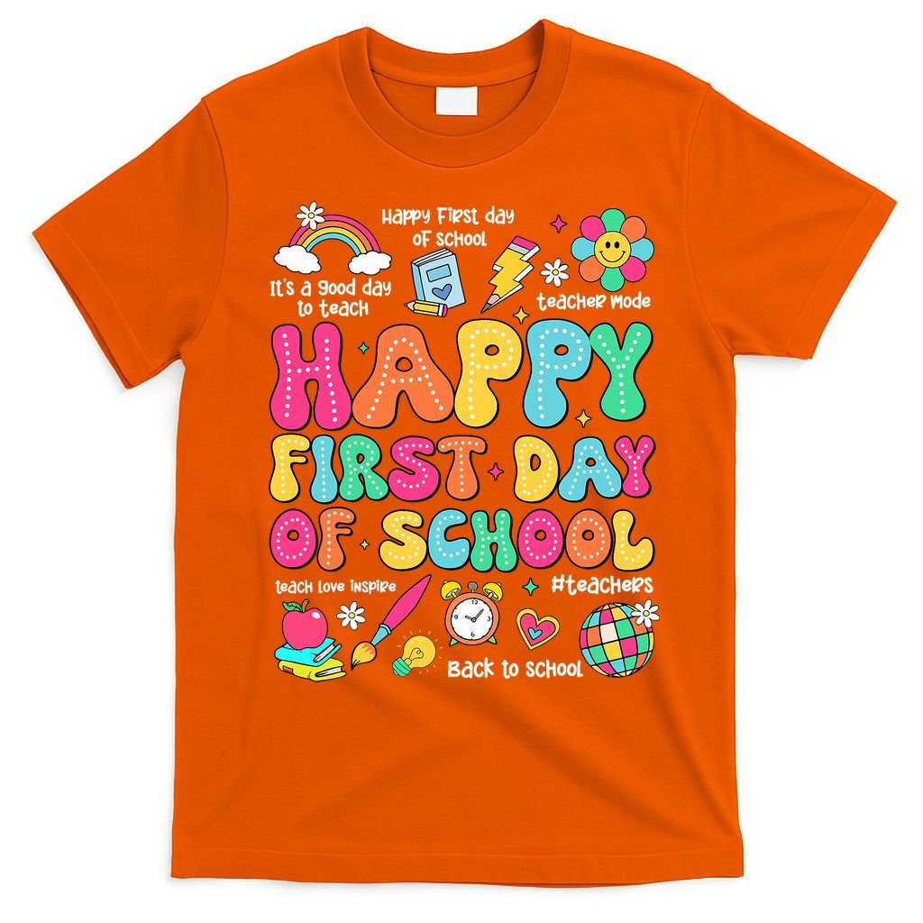 Happy First Day Of School Teacher 1st Back To School T-Shirt