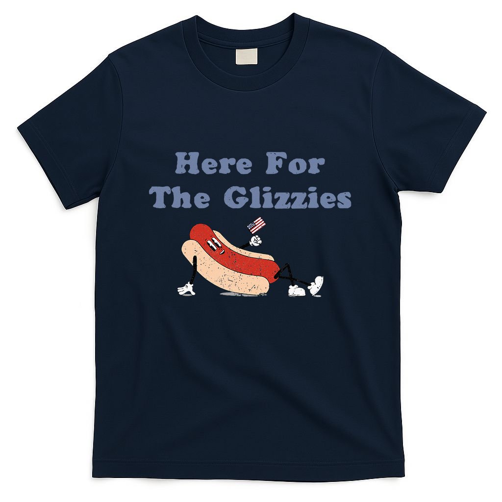 Here For The Glizzies 4th Of July T-Shirt