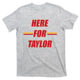 Here For Taylor Football Sports Fan T-Shirt