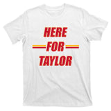 Here For Taylor Football Sports Fan T-Shirt