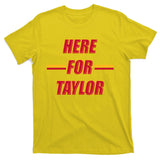 Here For Taylor Football Sports Fan T-Shirt
